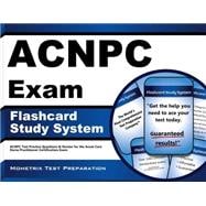 ACNPC Exam Flashcard Study System: ACNPC Test Practice Questions & Review for the Acute Care Nurse Practitioner Certification Exam