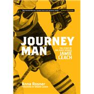 Journeyman The Story of NHL Right Winger Jamie Leach