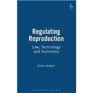 Regulating Reproduction Law, Technology and Autonomy
