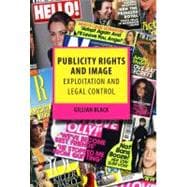 Publicity Rights and Image Exploitation and Legal Control