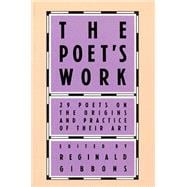 The Poets Work: 29 Poets on the Origins and Practice of Their Art