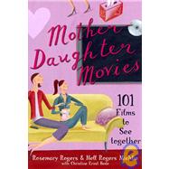 Mother-Daughter Movies : 101 Films to See Together