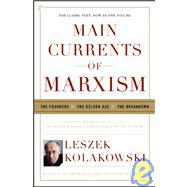 Main Currents of Marxism : The Founders, the Golden Age, the Breakdown,9780393060546