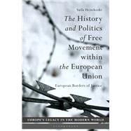 The History and Politics of Free Movement Within the European Union