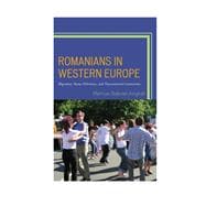 Romanians in Western Europe Migration, Status Dilemmas, and Transnational Connections