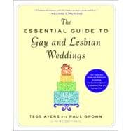 The Essential Guide to Gay and Lesbian Weddings, Third Edition