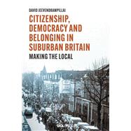 Citizenship, Democracy and Belonging in Suburban Britain