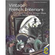Vintage French Interiors Inspiration from the Antique Shops and Flea Markets of France