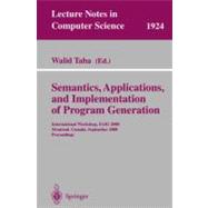 Semantics, Applications, and Implementation of Program Generation: International Workshop, Saig 2000, Montreal, Canada, September 20, 2000 Proceedings