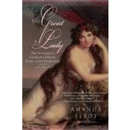 Too Great A Lady The Notorious, Glorious Life of Emma, Lady Hamilton