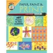 Paper, Paint & Print: Art Projects for Bible Learning