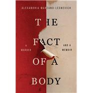 The Fact of a Body A Murder and a Memoir