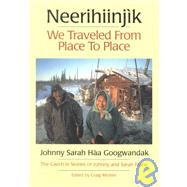 Neerihiinjik: We Traveled from Place to Place