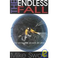 The Endless Fall: True Stories from a Skydiver