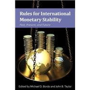 Rules for International Monetary Stability Past, Present, and Future