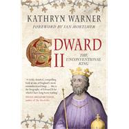 Edward II The Unconventional King