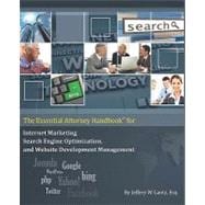 The Essential Attorney Handbook for Internet Marketing, Search Engine Optimization, and Website Development Management