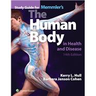 Memmler's the Human Body in Health and Disease (Study Guide)
