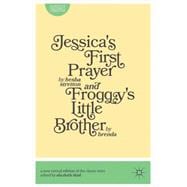 Jessica's First Prayer AND Froggy's Little Brother