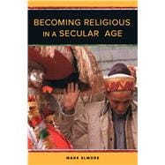 Becoming Religious in a Secular Age