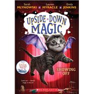 Showing Off (Upside-Down Magic #3)