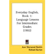 Everyday English, Book : Language Lessons for Intermediate Grades (1902)