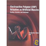 Electroactive Polymer (EAP) Actuators as Artificial Muscles : Reality, Potential, and Challenges