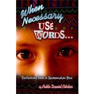 When Necessary Use Words...