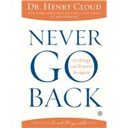 Never Go Back 10 Things You'll Never Do Again