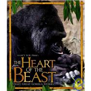 Nancy Roe Pimm's Heart of the Beast: Eight Great Gorilla Stories