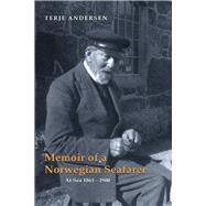 Memoir of a Norwegian Seafarer At Sea: 1861-1900