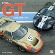 Ford GT : Then, and Now