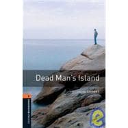 Oxford Bookworms Library: Dead Man's Island Level 2: 700-Word Vocabulary