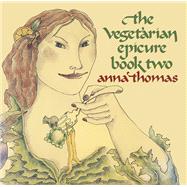 The Vegetarian Epicure Book Two 325 Recipes
