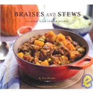 Braises and Stews Everyday Slow-Cooked Recipes