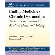 Ending Medicine’s Chronic Dysfunction