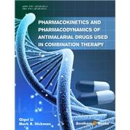Pharmacokinetics and Pharmacodynamics of Antimalarial Drugs Used in Combination Therapy