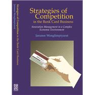 Strategies of Competition in the Bank Card Business Innovation Management in a Complex Economic Environment