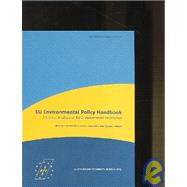 EU Environmental Policy Handbook; A Critical Analysis of EU Environmental Legislation