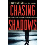 Chasing Shadows A Special Agent's Lifelong Hunt to Bring a Cold War Assassin to Justice