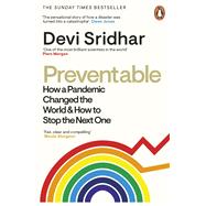 Preventable How a Pandemic Changed the World & How to Stop the Next One