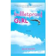 Bulletproof Girl Stories