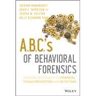 A.B.C.'s of Behavioral Forensics Applying Psychology to Financial Fraud Prevention and Detection