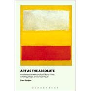 Art as the Absolute Art's Relation to Metaphysics in Kant, Fichte, Schelling, Hegel, and Schopenhauer