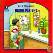 Let's Talk about Being Patient : An Early Social Skills Book