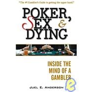 Poker, Sex, and Dying