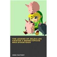 The Legend of Zelda Los chistes y memes épicos más divertidos
