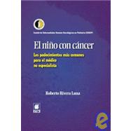 El Nino Con Cancer/ The Child With Cancer: Los Padecimientos Mas Comunes Para El Medico Especialista/ the More Common Suffering for Medical Specialist