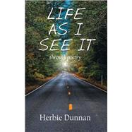 LIFE AS I SEE IT