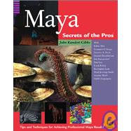 Maya<sup>®</sup>: Secrets of the Pros<sup><small>TM</small></sup>